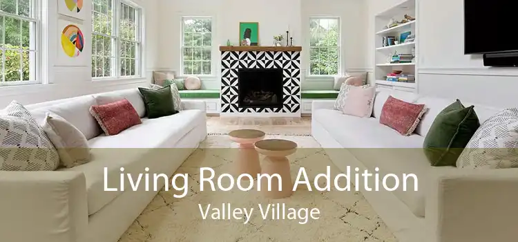 Living Room Addition Valley Village